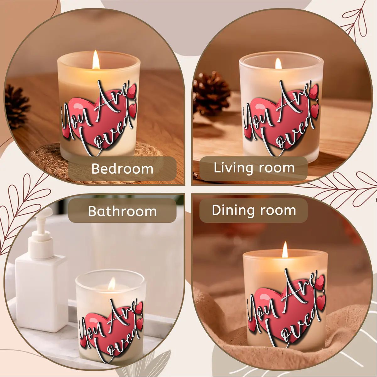 Candle with 'You Are Loved' text in different settings