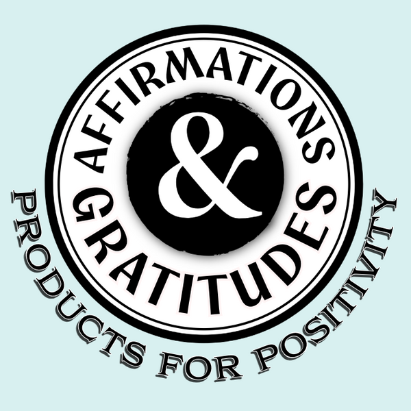 Affirmations and Gratitudes 