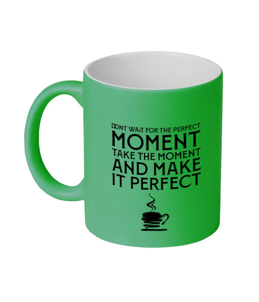 Fluorescent Green Perfect Moment Coffee Mug - Affirmations and Gratitudes 