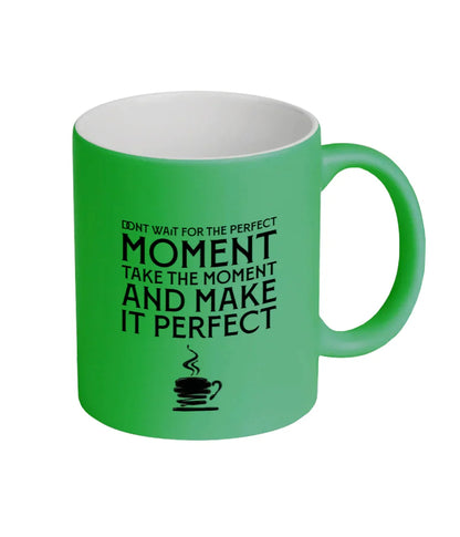 Fluorescent Green Perfect Moment Coffee Mug - Affirmations and Gratitudes 