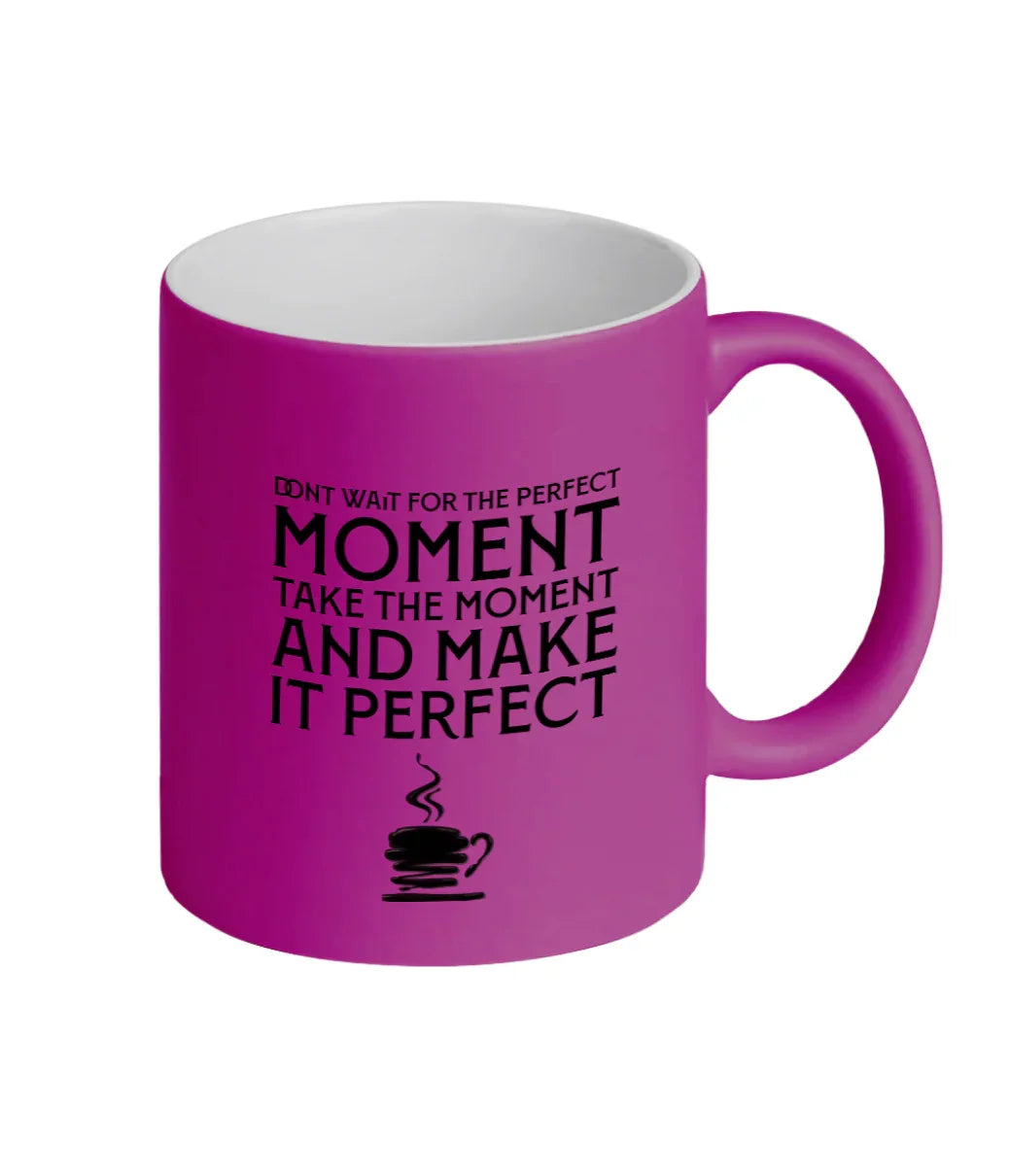 Perfect Moment Fluorescent Pink Coffee Mug - Affirmations and Gratitudes 