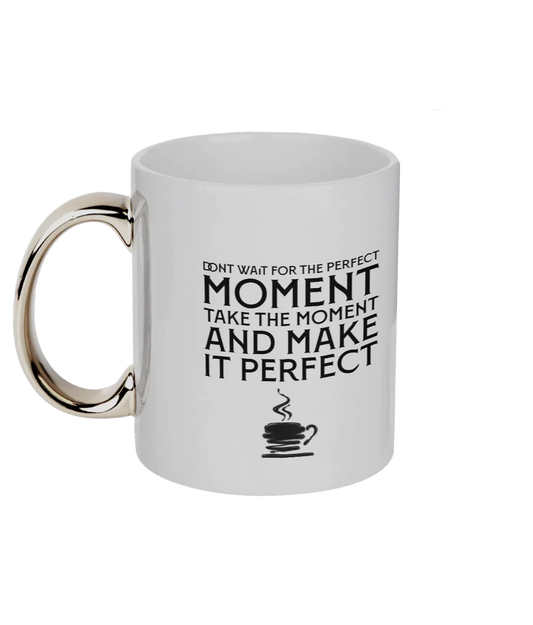 Perfect Moment Gold Handled Mug - Affirmations and Gratitudes 